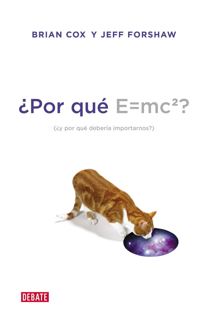 ¿Por qué E=mc2?, de Cox, Brian | portada del libro