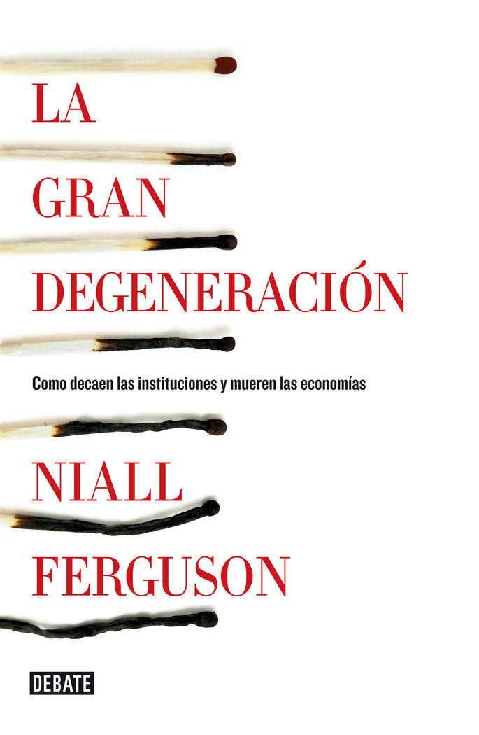 La gran degeneración, de Ferguson, Niall | portada del libro
