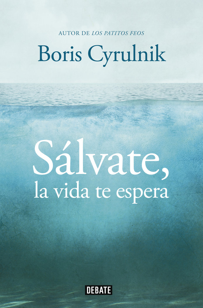 Sálvate, la vida te espera, de Cyrulnik, Boris | portada del libro