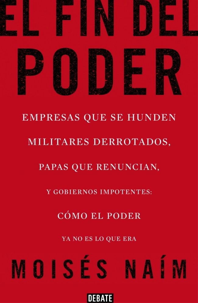 El fin del poder, de Naím, Moisés | portada del libro
