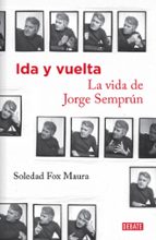Ida y vuelta. La vida de Jorge Semprún, de Soledad Fox Maura | portada del libro