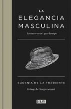 La elegancia masculina, de EUGENIA DE LA TORRIENTE | portada del libro