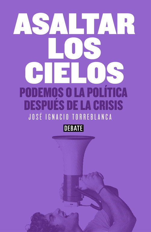 Asaltar los cielos, de Torreblanca, José Ignacio | portada del libro