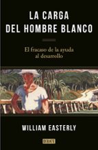 La carga del hombre blanco, de William Easterly | portada del libro