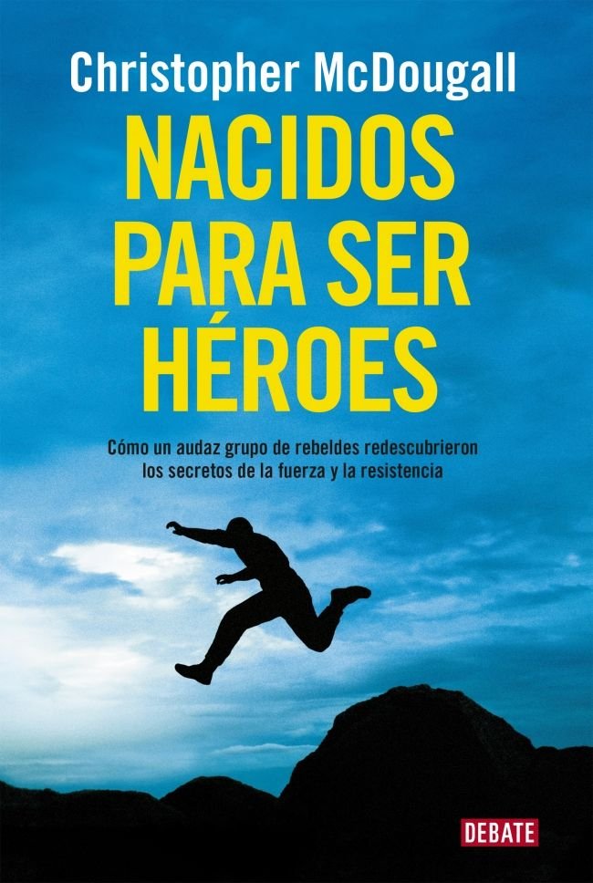 Nacidos para ser héroes, de McDougall, Christopher | portada del libro