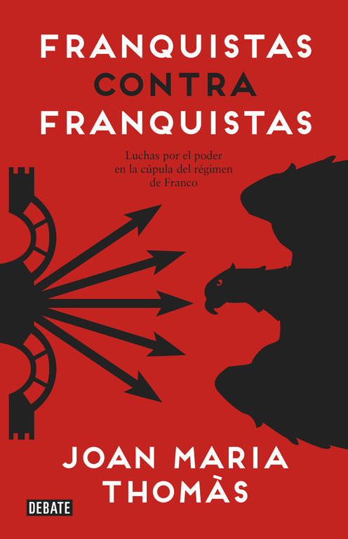 Franquistas contra franquistas, de Thomàs, Joan Maria | portada del libro