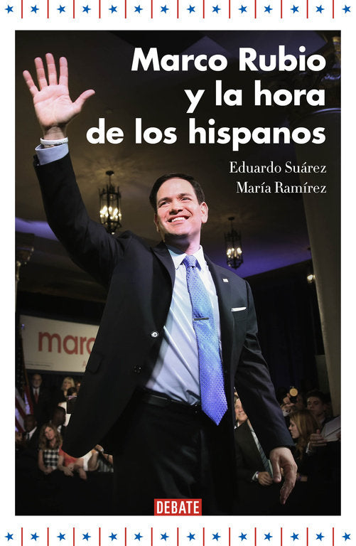Marco Rubio y la hora de los hispanos, de Suárez, Eduardo | portada del libro