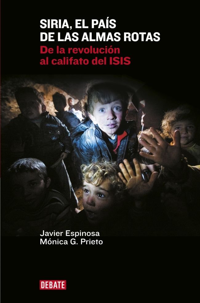 Siria, el país de las almas rotas, de Espinosa, Javier | portada del libro