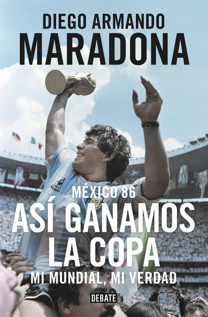 México 86. Así ganamos la copa, de Maradona, Diego Armando | portada del libro