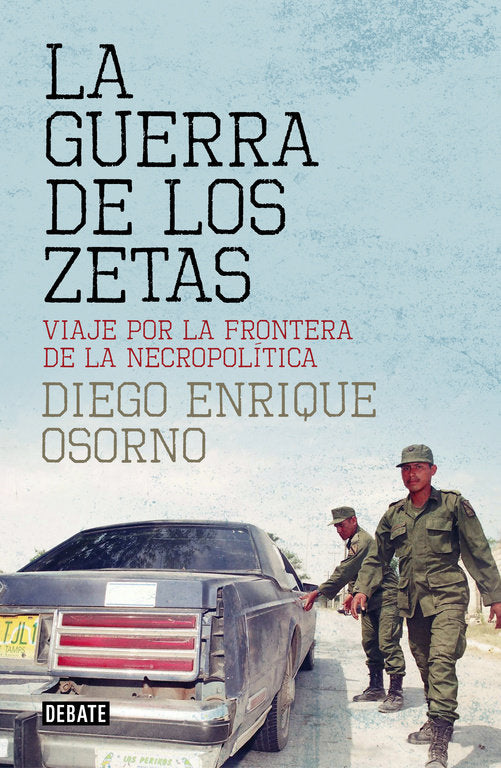 La guerra de los zetas, de Osorno, Diego Enrique | portada del libro