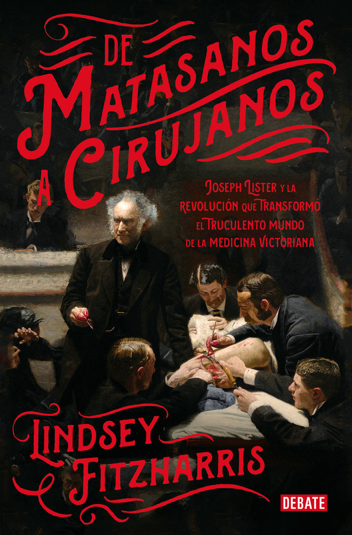 De matasanos a cirujanos, de Fitzharris, Lindsey | portada del libro