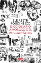 Diccionario amoroso del psicoanálisis, de Élisabeth Roudinesco | portada del libro