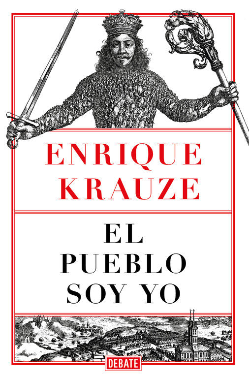 El pueblo soy yo, de Krauze, Enrique | portada del libro