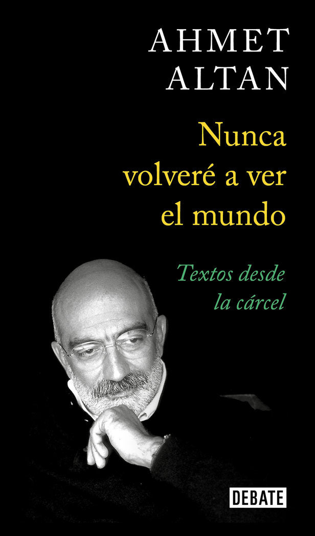 Nunca volveré a ver el mundo, de Altan, Ahmet | portada del libro