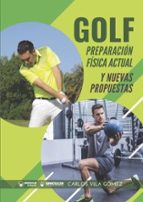 Golf: Preparación Física actual y nuevas propuestas, de Carlos Vila Gómez | portada del libro