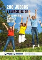 200 Juegos y ejercicios de Coordinación Dinámica General, de JAVIER ALBERTO BERNAL RUIZ | portada del libro