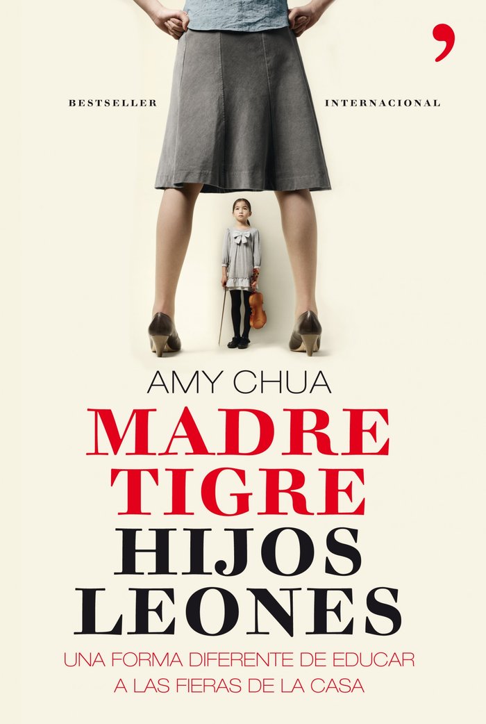 Madre tigre, hijos leones, de AMY CHUA | portada del libro