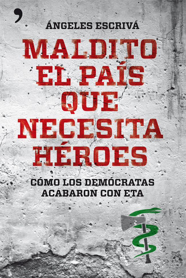 Maldito el pa¡s que necesita héroes, de ANGELES ESCRIVA | portada del libro