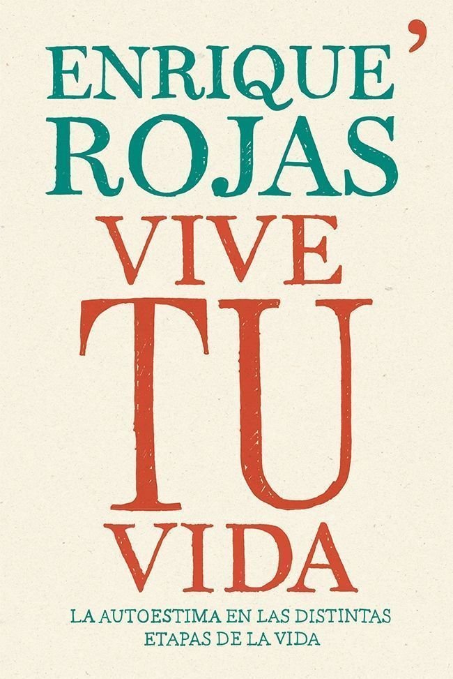 Vive tu vida, de ENRIQUE ROJAS | portada del libro