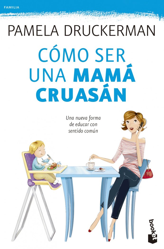 Cómo ser una mamá cruasán, de Druckerman | portada del libro