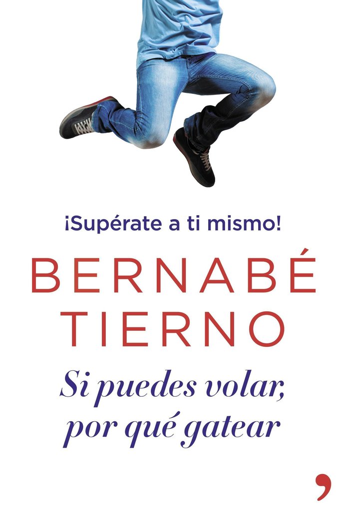 Si puedes volar, por qué gatear, de Tierno, Bernabé | portada del libro