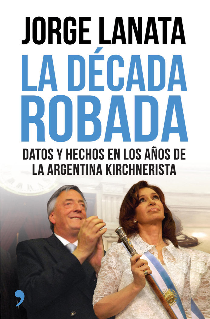 La década robada, de Lanata, Jorge | portada del libro
