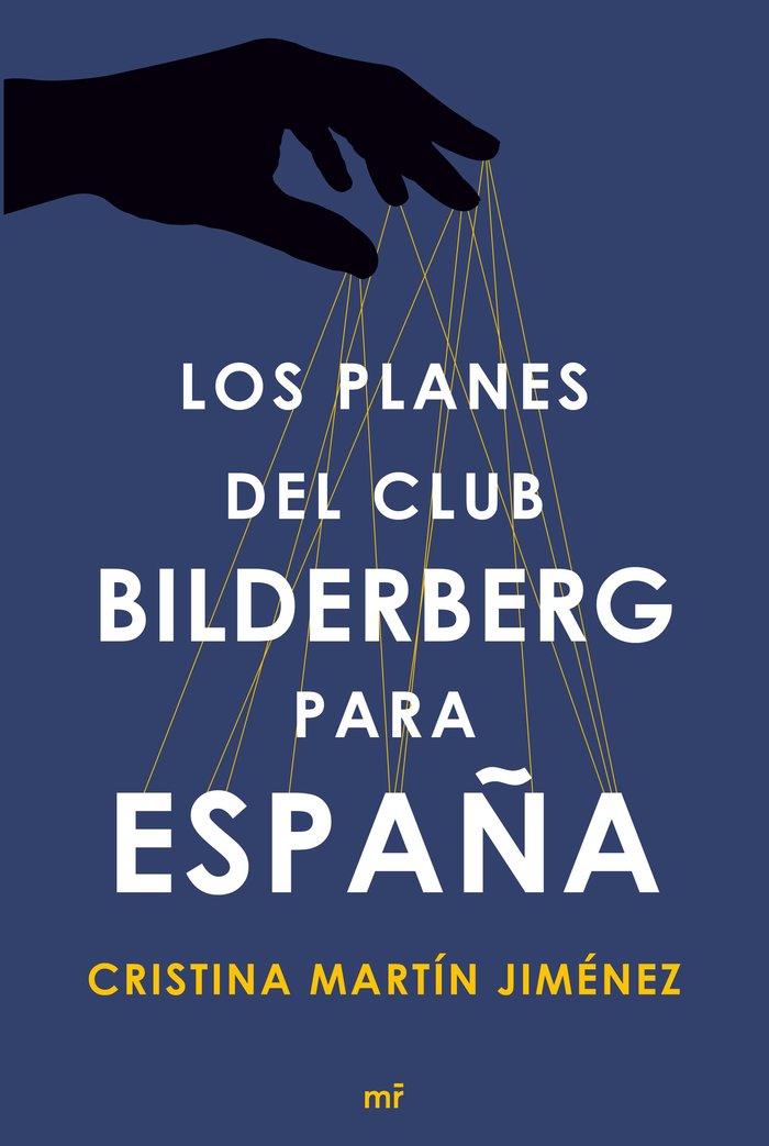 Los planes del club Bilderberg para España, de Martín Jiménez, Cristina | portada del libro