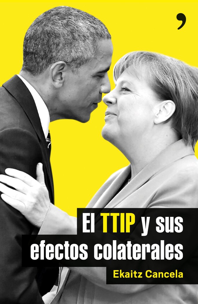 El TTIP y sus efectos colaterales, de Cancela, Ekaitz | portada del libro