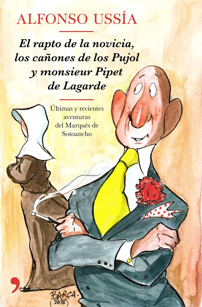 El rapto de la novicia, los cañones de los Pujol y monsieur Pipet de Lagarde, de Ussía | portada del libro