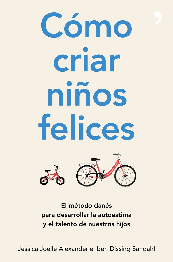 Cómo criar niños felices, de Joelle Alexander, Jessica | portada del libro