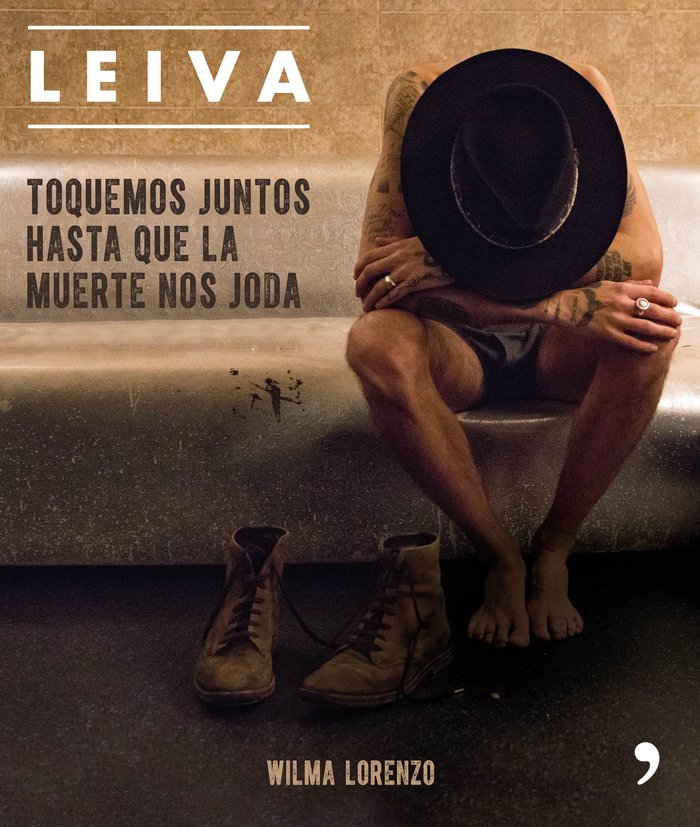 Leiva. Toquemos juntos hasta que la muerte nos joda, de Lorenzo | portada del libro