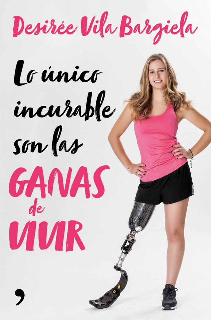 Lo único incurable son las ganas de vivir, de Vila Bargiela, Desirée | portada del libro