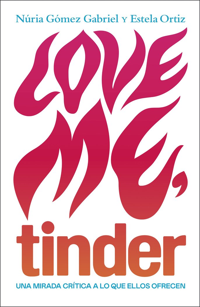 Love me, tinder, de Ortiz, Estela | portada del libro