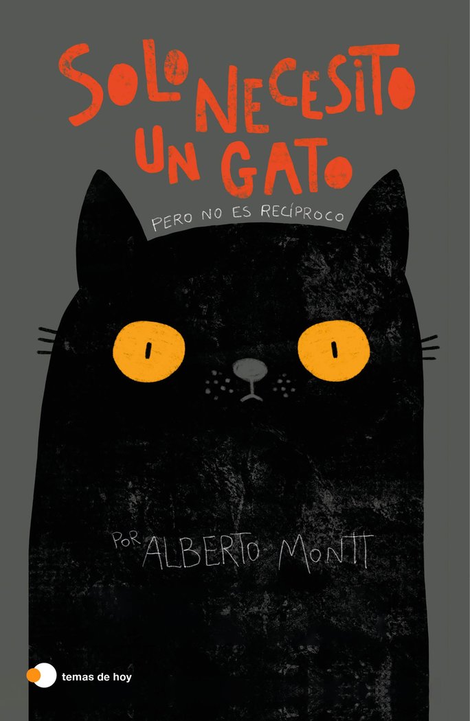 SOLO NECESITO UN GATO, de ALBERTO MONTT | portada del libro