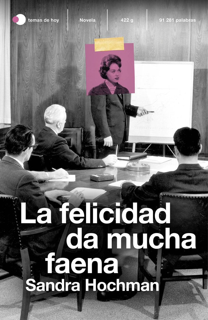 LA FELICIDAD DA MUCHA FAENA, de SANDRA HOCHMAN | portada del libro