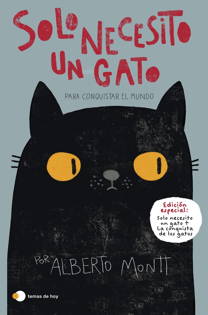 SOLO NECESITO UN GATO... PARA CONQUISTAR EL MUNDO, de ALBERTO MONTT | portada del libro