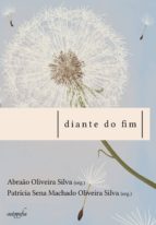 Diante do fim, de ABRAAO OLIVEIRA SILVA | portada del libro