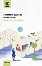 IN ALTRE PAROLE, de Jhumpa Lahiri | portada del libro