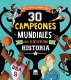 30 CAMPEONES MUNDIALES QUE HICIERON HIST, de Teo Benedetti | portada del libro