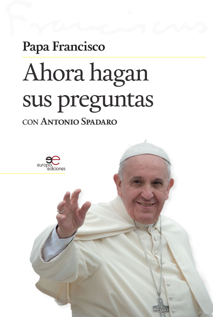 Ahora hagan sus preguntas, de Bergoglio, Jorge Mario | portada del libro