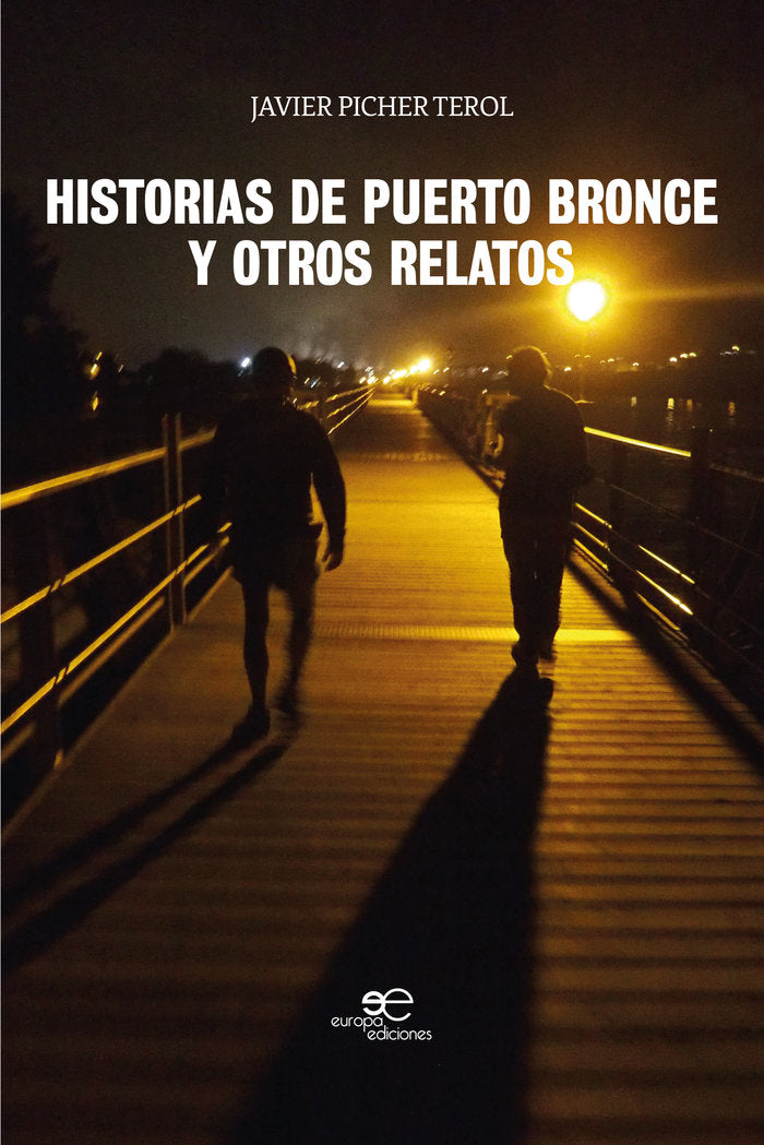 HISTORIAS DE PUERTO BRONCE Y OTROS RELATOS, de PICHER TEROL, JAVIER | portada del libro