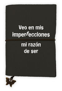 LIBRETA VEO EN MIS IMPERFECCIONES MI RAZON DE SER, de FRANCE | portada del libro