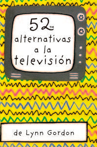 52 alternativas a la televisión, de Gordon, Lynn | portada del libro