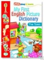 MY FIRST ENGLISH PICT DICTIONARY IN TOWN, de JOY OLIVIER | portada del libro