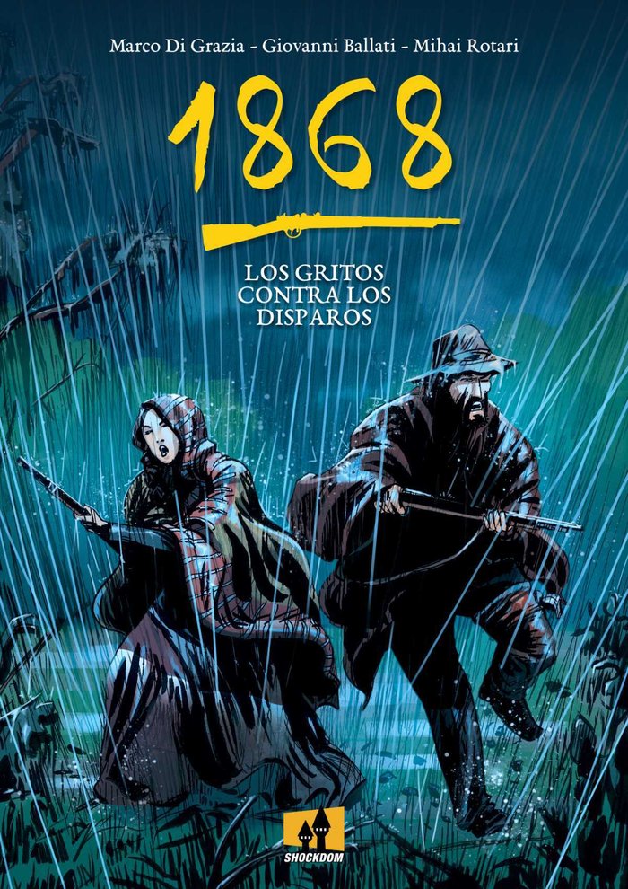 1868 LOS GRITOS CONTRA LOS DISPAROS, de MARCO DI GRAZIA#GIOVANNI BALLATI | portada del libro