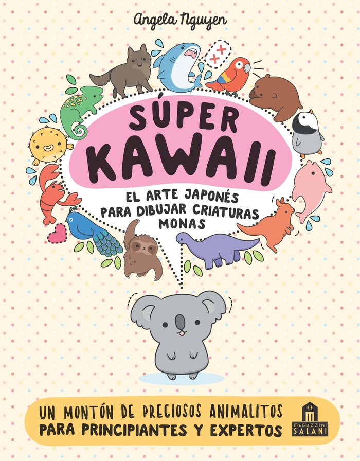 Súper Kawaii. El arte japonés de para dibujar criaturas monas, de Nguyen, Angela | portada del libro
