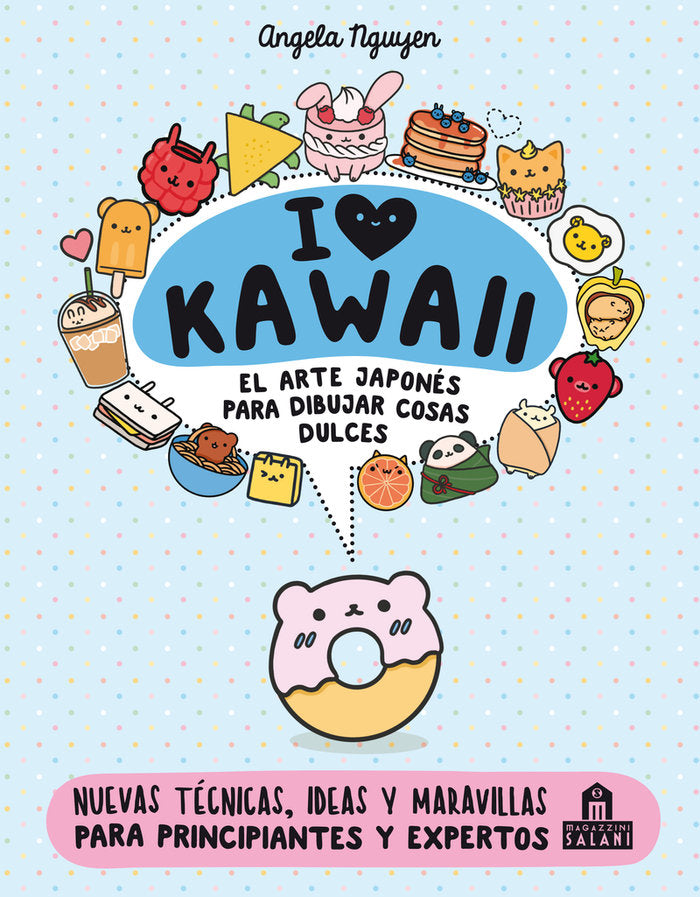 I love Kawaii. El arte japonés de para dibujar cosas dulces, de Nguyen, Angela | portada del libro