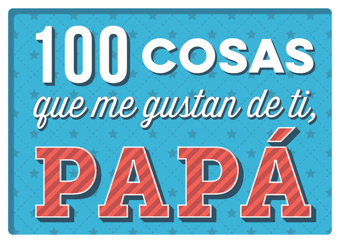 100 cosas que me gustan de ti, papá, de Varios autores | portada del libro