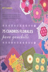 75 Cuadros florales para ganchillo, de Barden, Betty | portada del libro