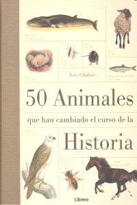50 Animales que han cambiado la historia, de Charline, Eric | portada del libro